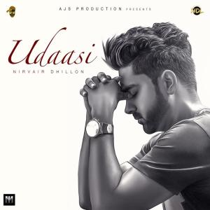 Listen to Udaasi song with lyrics from Nirvair Dhillon
