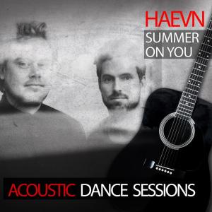 ดาวน์โหลดและฟังเพลง Summer on You (Acoustic Dance Sessions) พร้อมเนื้อเพลงจาก HAEVN