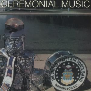 The United States Air Force Band的專輯UNITED STATES AIR FORCE BAND: Ceremonial Music