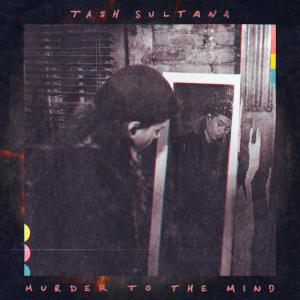 收聽Tash Sultana的Murder to the Mind (Album Mix)歌詞歌曲