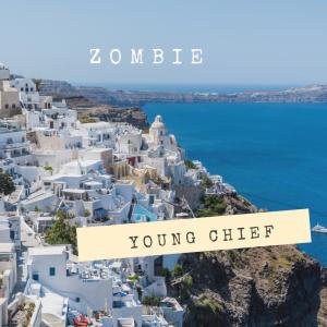 ดาวน์โหลดและฟังเพลง Young Chief พร้อมเนื้อเพลงจาก Zombie