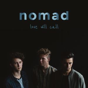 Listen to Love Will Call song with lyrics from Nomad