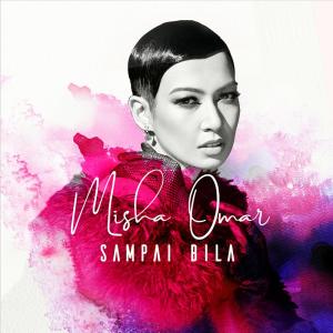 收聽Misha Omar的Sampai Bila歌詞歌曲