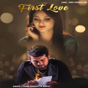 收聽Tarun Panchal的First Love歌詞歌曲