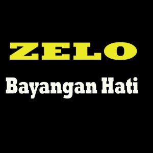 收听Zelo的Bayangan Hati歌词歌曲