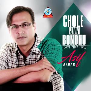 Listen to Chole Jaw Bondhu song with lyrics from Asif Akbar