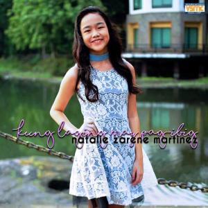 Dengarkan Kung Laging May Pag-Ibig lagu dari Natalie Zarene Martinez dengan lirik