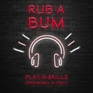收聽Play-N-Skillz的Rub A Bum歌詞歌曲
