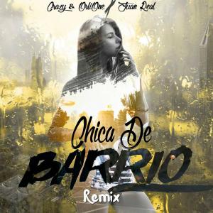 收聽Crazy & Orlione的Chica de Barrio (Remix)歌詞歌曲