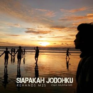 Dengarkan Siapakah Jodohku lagu dari Rehands M2S dengan lirik