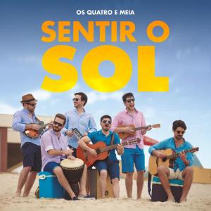 ดาวน์โหลดและฟังเพลง Sentir o Sol พร้อมเนื้อเพลงจาก Os Quatro e Meia