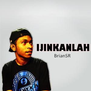 Dengarkan Injinkanlah lagu dari BrianSR dengan lirik