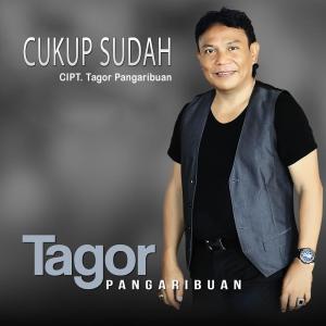 收聽Tagor Pangaribuan的Cukup Sudah歌詞歌曲