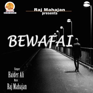 ดาวน์โหลดและฟังเพลง Bewafai พร้อมเนื้อเพลงจาก Haider Ali