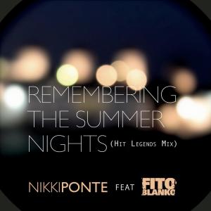 收聽Nikki Ponte的Remembering The Summer Nights (Featuring Fito Blanko)歌詞歌曲