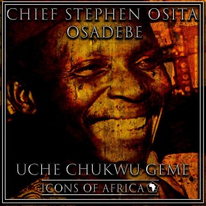 收聽Chief Stephen Osita Osadebe的Uche Chukwu Geme歌詞歌曲