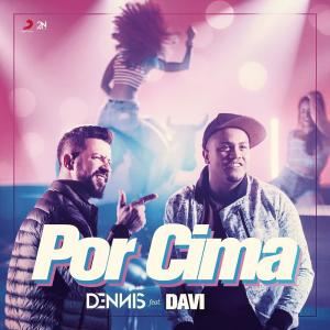 ดาวน์โหลดและฟังเพลง Por Cima พร้อมเนื้อเพลงจาก DENNIS