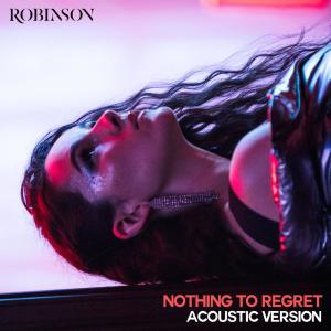 收聽Robinson的Nothing to Regret (Acoustic Version) (Acoustic)歌詞歌曲