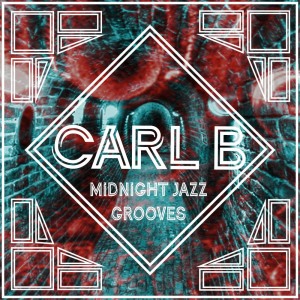 อัลบัม Midnight Jazz Grooves ศิลปิน Carl B
