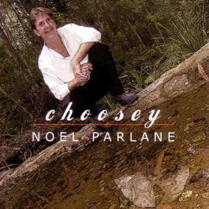 อัลบัม Choosey ศิลปิน Noel Parlane
