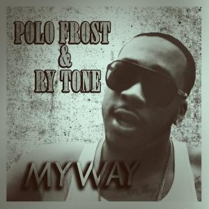 Listen to My Way (Explicit) song with lyrics from Polo Frost