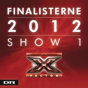 อัลบัม X Factor Finalisterne 2012 Show 1 ศิลปิน Various Artists