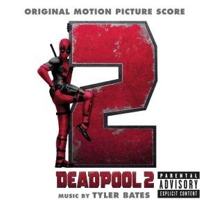 Tyler Bates的專輯Deadpool 2 (Original Motion Picture Score)