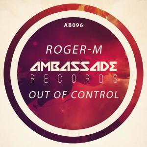 Dengarkan lagu Out of Control (Radio Edit) nyanyian Roger-M dengan lirik