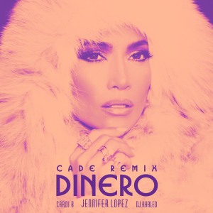 收聽Jennifer Lopez的Dinero (CADE Remix)歌詞歌曲