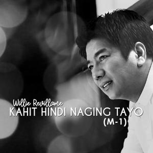 收聽Willie Revillame的Kahit Hindi Naging Tayo歌詞歌曲