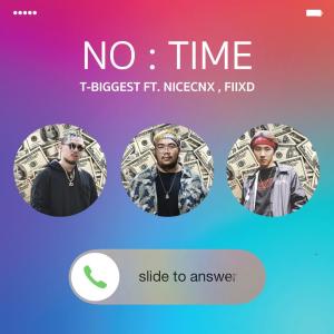 Listen to No Time song with lyrics from T-BIGGEST