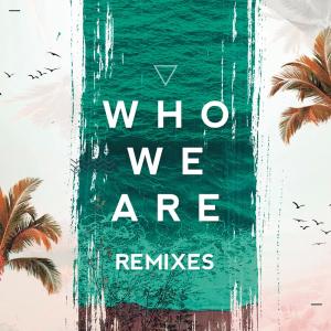 ดาวน์โหลดและฟังเพลง Who We Are (22 Bullets Remix) พร้อมเนื้อเพลงจาก FTampa