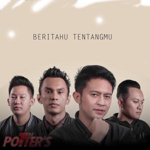 ดาวน์โหลดและฟังเพลง Beritahu Tentangmu พร้อมเนื้อเพลงจาก The Potter's