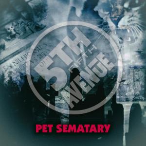 Dengarkan lagu Pet Sematary nyanyian 5th Avenue dengan lirik