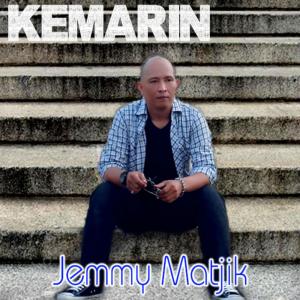 收聽Jemmy Matjik的Kemarin歌詞歌曲