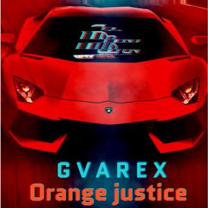 收听GVAREX的Orange justice歌词歌曲
