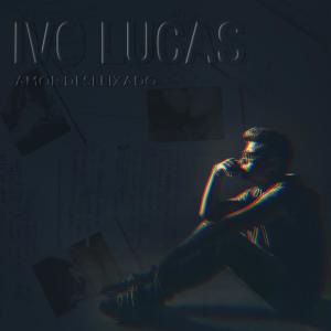 收聽Ivo Lucas的Amor Desleixado歌詞歌曲