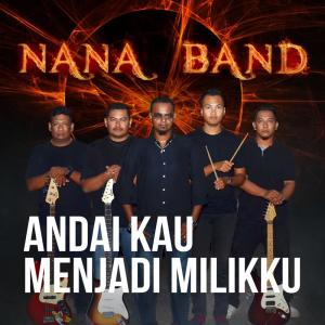 Listen to Andai Kau Menjadi Milikku song with lyrics from Nana Band