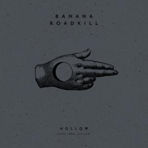 收聽Banana Roadkill的Hollow歌詞歌曲
