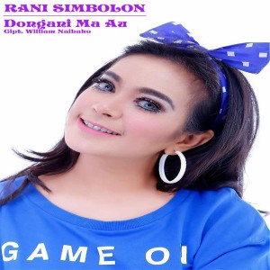 收听Rani Simbolon的Dongani Ma Au歌词歌曲