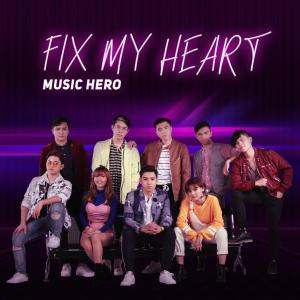 Dengarkan lagu Fix My Heart nyanyian Music Hero dengan lirik