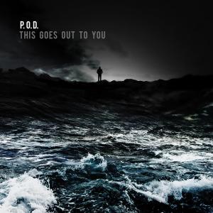 P.O.D.的專輯This Goes Out To You