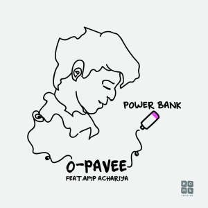 Dengarkan lagu Power Bank nyanyian O-Pavee dengan lirik