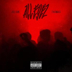 ดาวน์โหลดและฟังเพลง All Eyez (Explicit) พร้อมเนื้อเพลงจาก Julian Thomas