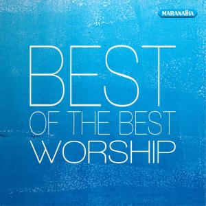 Best Of The Best Worship dari Various Artists