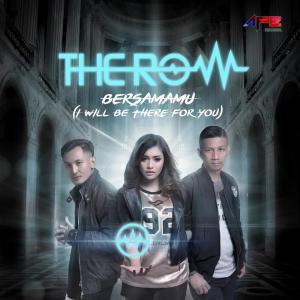 Listen to Bersamamu I Will Be There For You song with lyrics from The Row