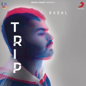 收聽Badal的Trip歌詞歌曲