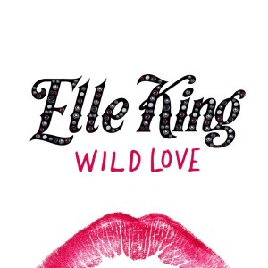 收聽Elle King的Wild Love歌詞歌曲