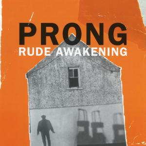 收聽Prong的Rude Awakening  (Edited Version)歌詞歌曲