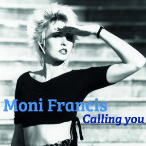 收听Moni Francis的Calling You歌词歌曲